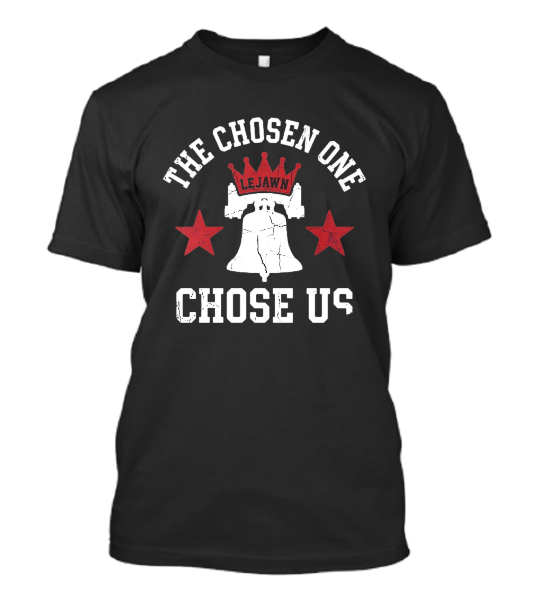 The Chosen One Lejawn Liberty Bell Red Stars Chose Us T-Shirt