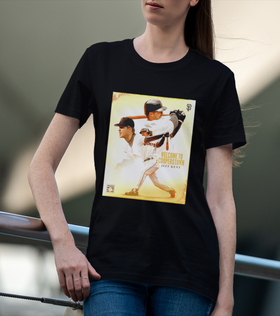 Jeff Kent Welcome To Cooperstown San Francisco Giants Giants Baseball Legend T-Shirt