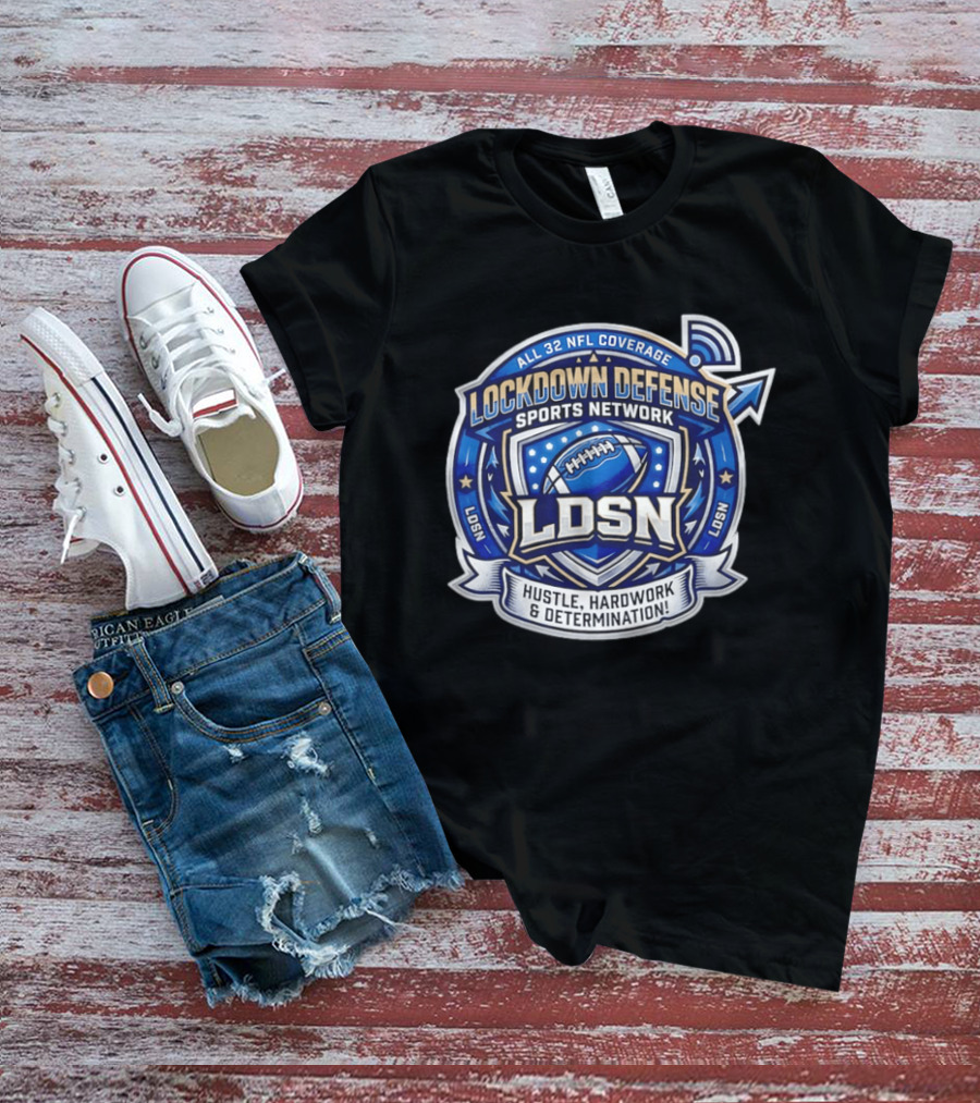 All 32 NFL Coverage Lockdown Defense Sports Network Hustle Hardwork Determination LDSN T-Shirt