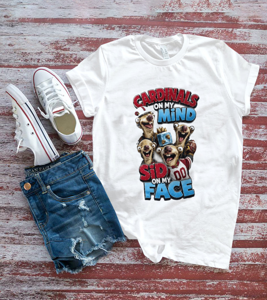 Cardinals On My Mind Sid On My Face Ice Age Sloth Football Fan Humor T-Shirt