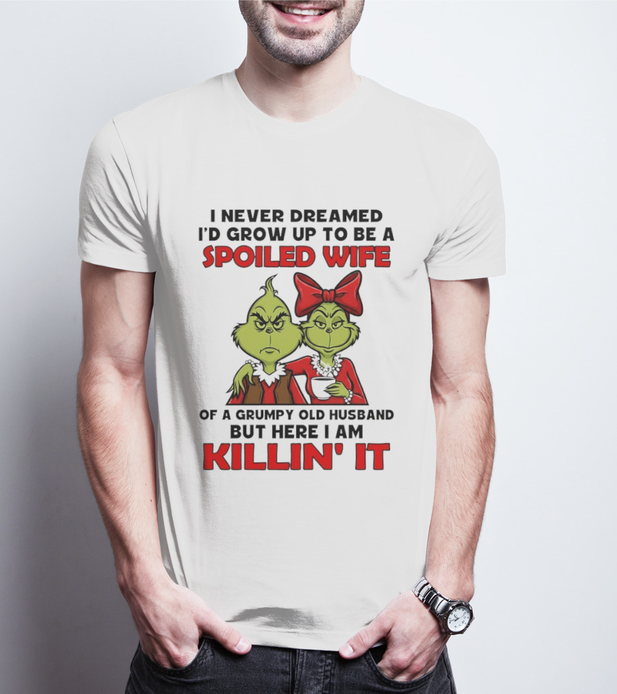 Grinch Spoiled Wife Grumpy Old Husband Killin' It Couple T-Shirt