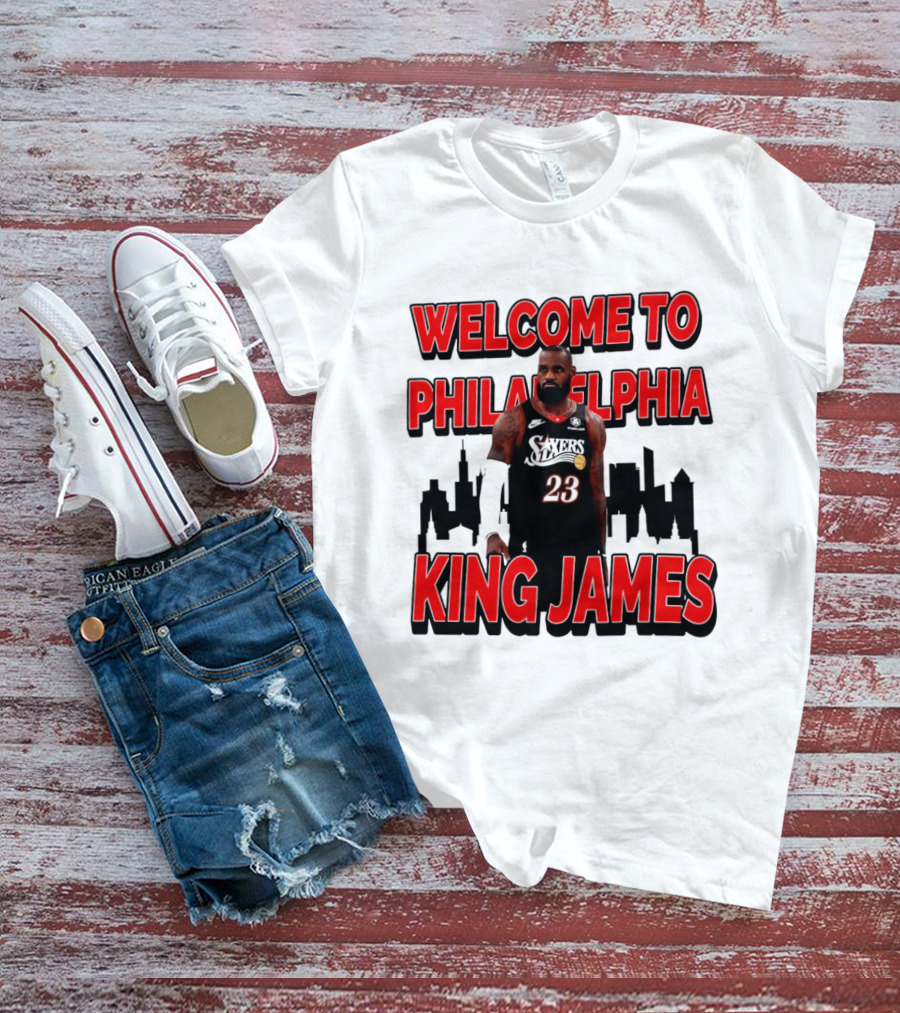 Philadelphia 76ers Welcome King James To Philadelphia Skyline T-Shirt