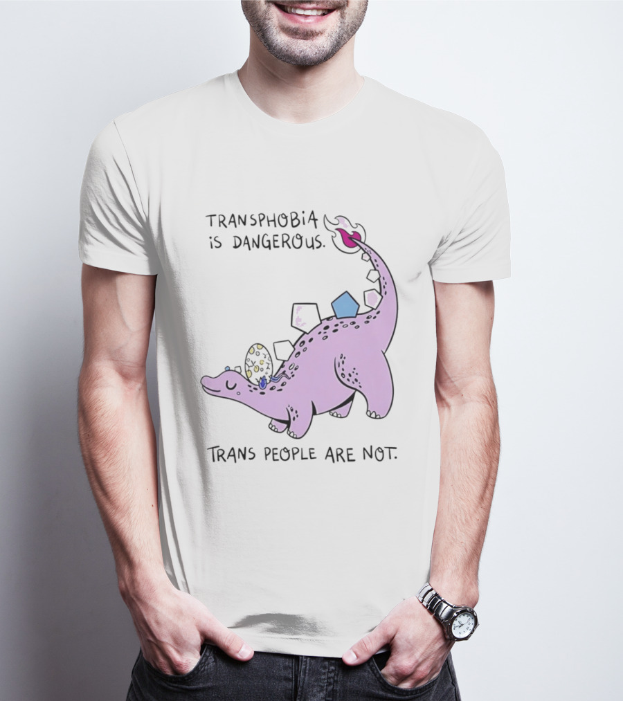 Transphobia Is Dangerous Dinosaur With Trans People Are Not T-Shirt