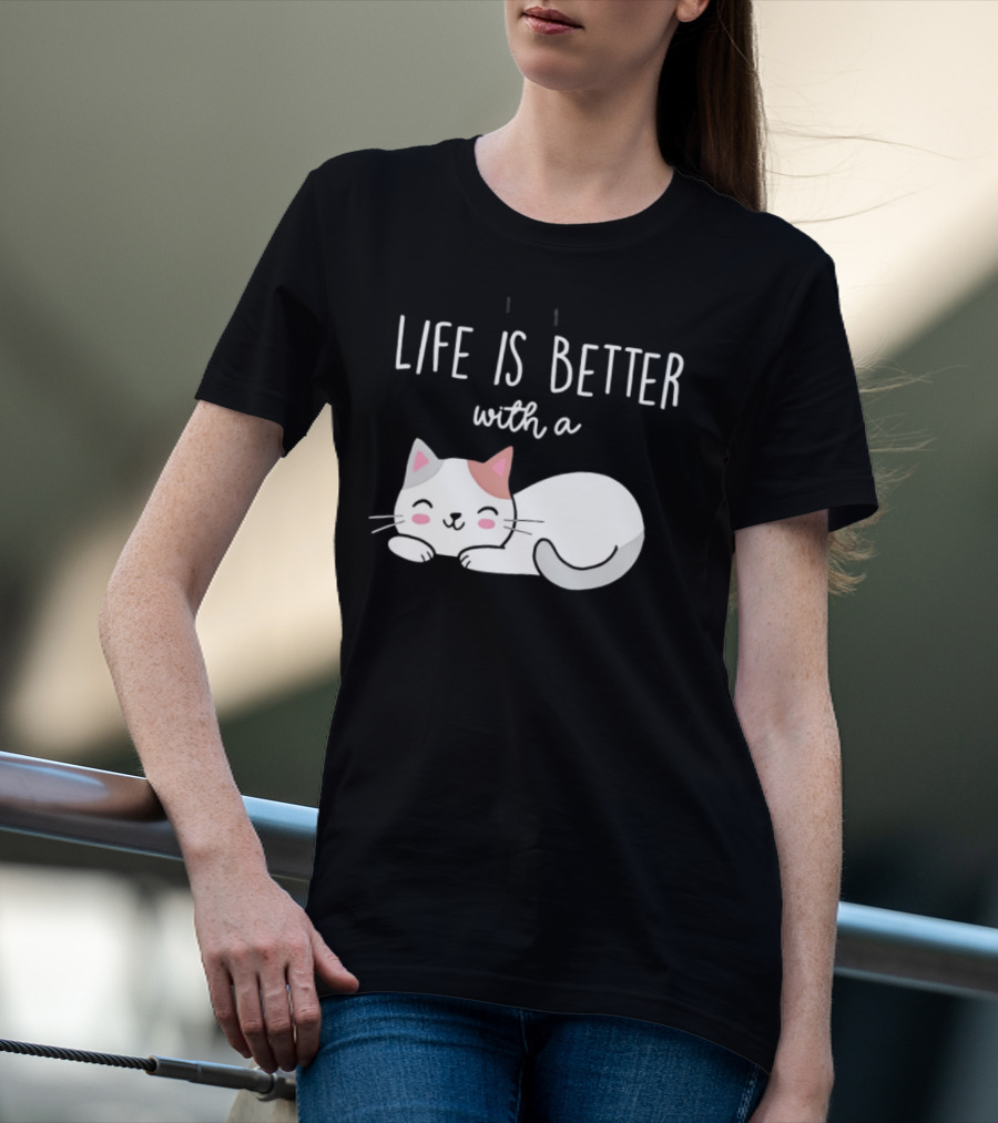 Life Is Better With A Cat Cute Sleeping Kitty T-Shirt