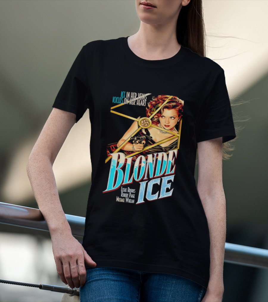 Ice In Her Veins Icicles On Her Heart Blonde Ice Leslie Brooks Robert Paige Michael Whelan T-Shirt