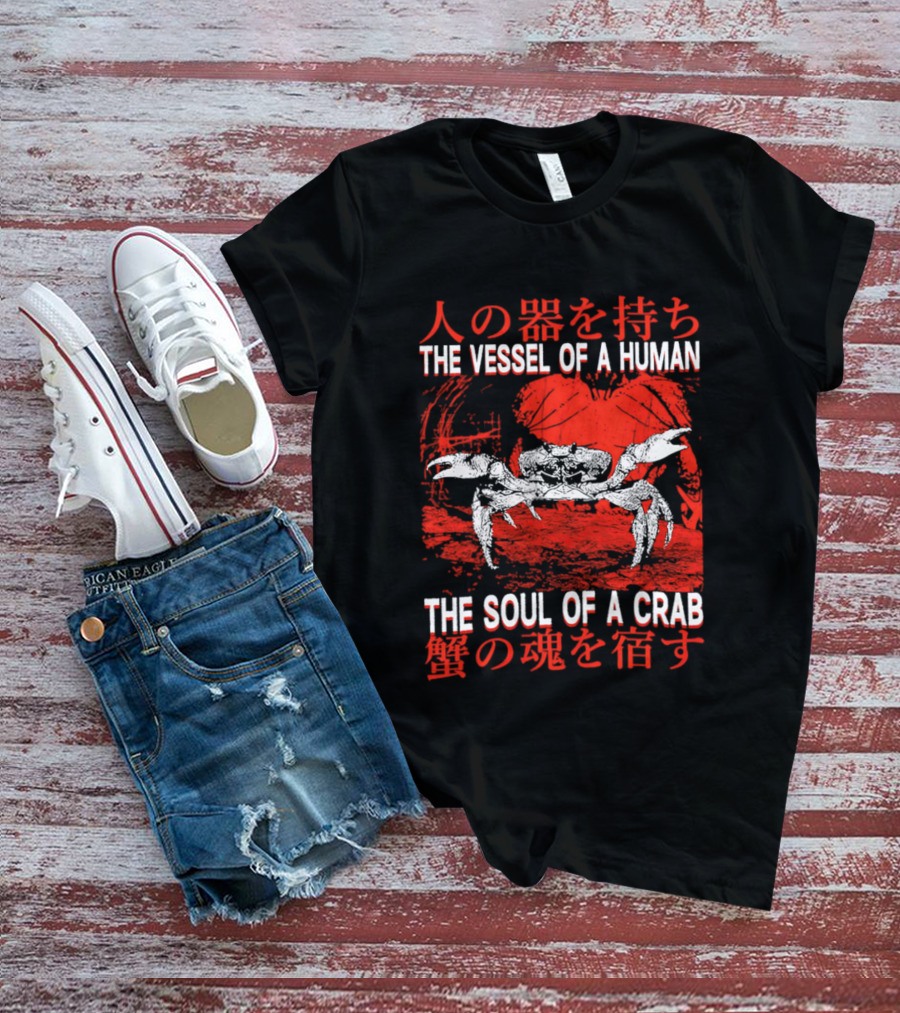 The Vessel Of A Human The Soul Of A Crab Japanese Text Red Crab T-Shirt