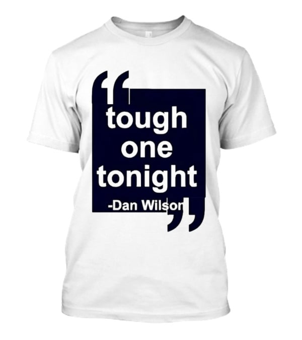 Dan Wilson Tough One Tonight Seattle Mariners Motivational T-Shirt