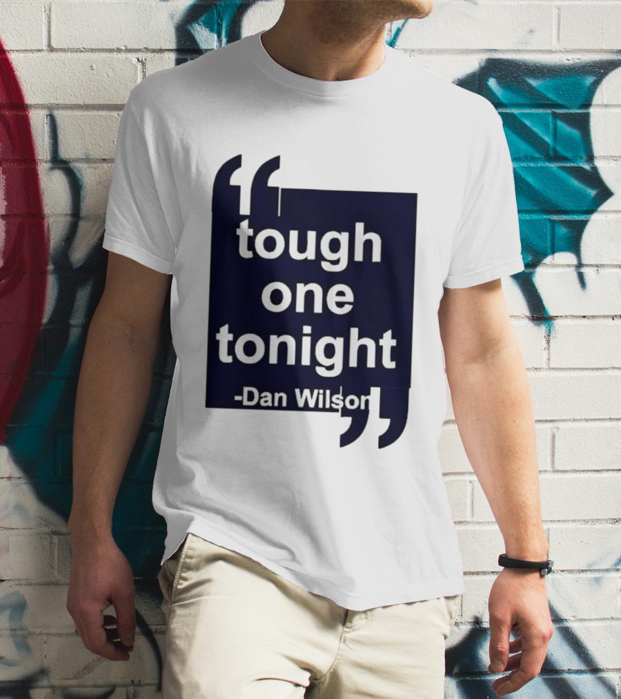 Dan Wilson Tough One Tonight Seattle Mariners Motivational T-Shirt