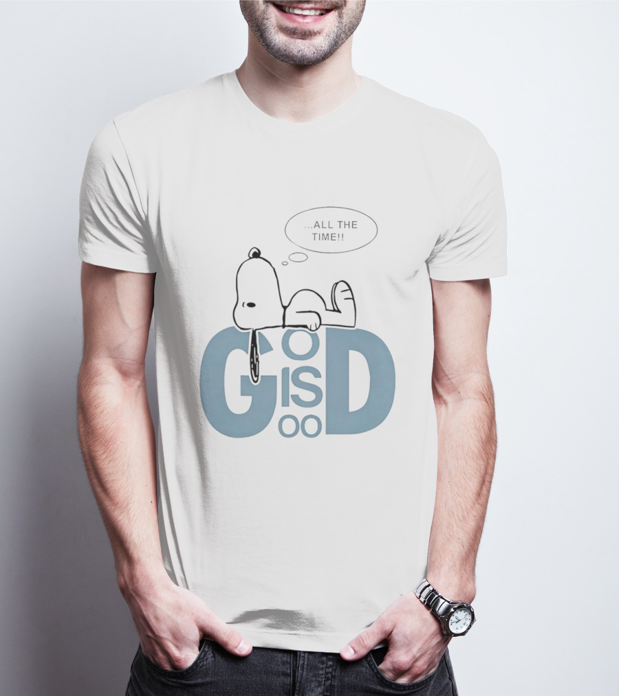 God Is Good All The Time Snoopy Peanuts Comic Character Inspirational Message T-Shirt