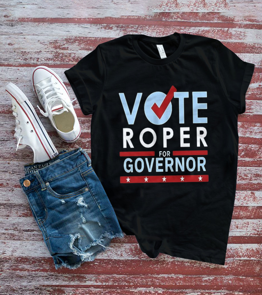Vote Roper For Governor Campaign With Red Checkmark And Stars T-Shirt