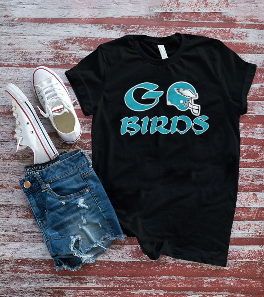 Go Birds Philadelphia Eagles Helmet Football Fan Spirit T-Shirt