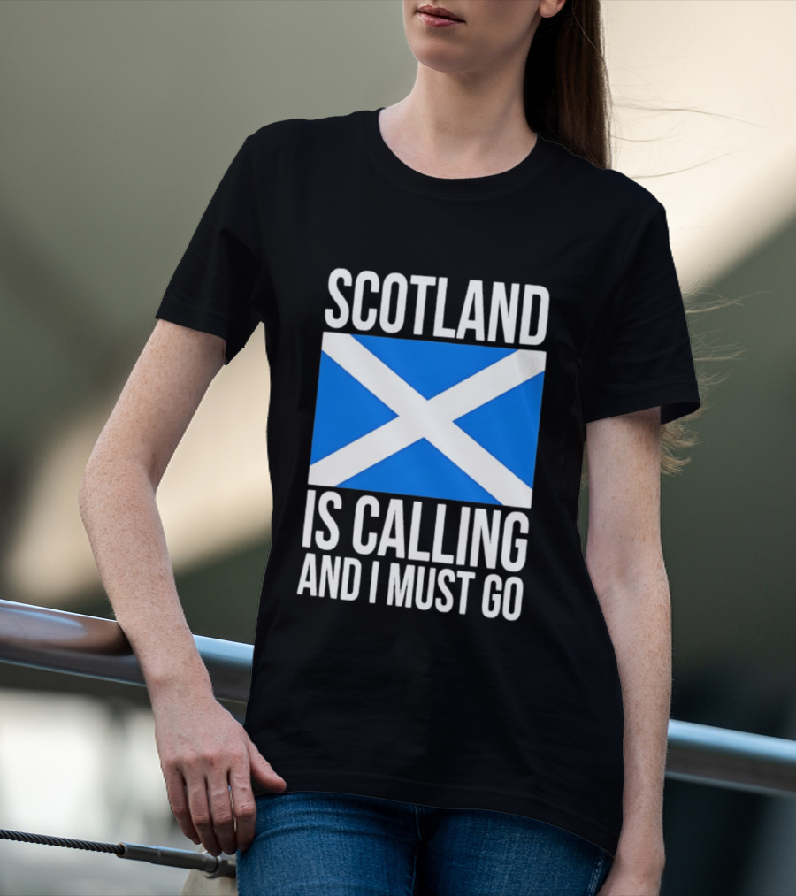 Scotland Is Calling And I Must Go Saint Andrew's Cross Flag T-Shirt