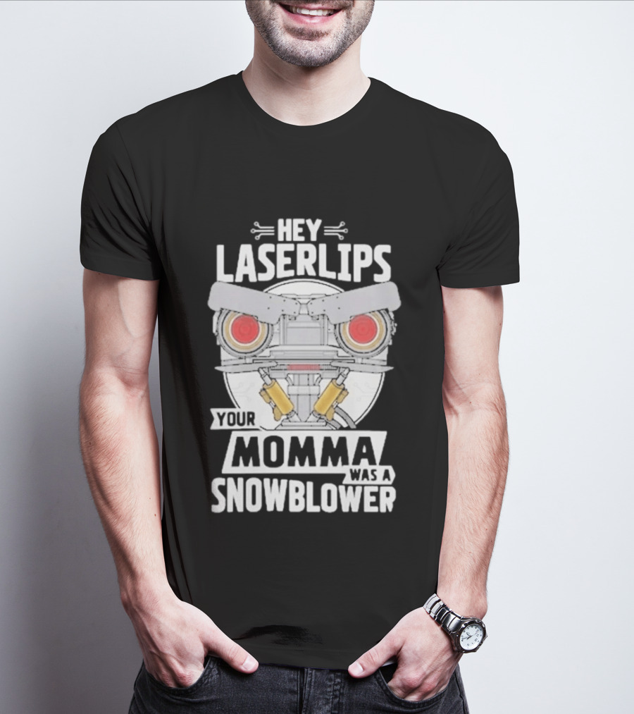 Hey Laserlips Your Momma Was A Snowblower Short Circuit Robot Classic Movie T-Shirt