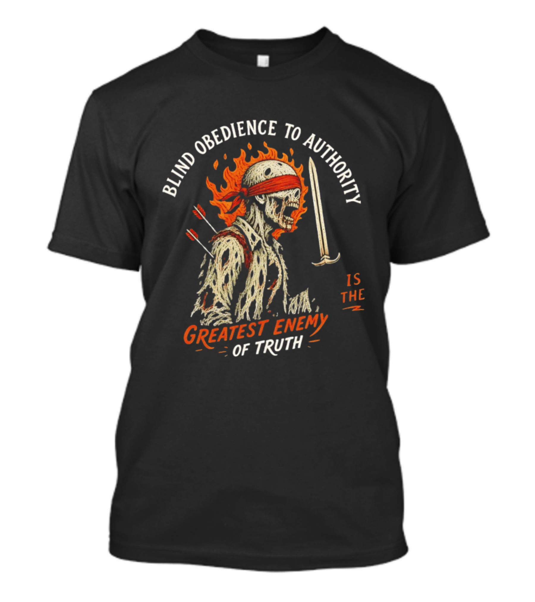 Blind Obedience To Authority Skeleton Warrior Greatest Enemy Of Truth Fiery Bandana Sword Arrows T-Shirt