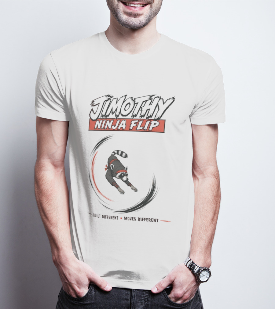 Jimothy Ninja Flip Raccoon Meme Built Different Moves Different T-Shirt