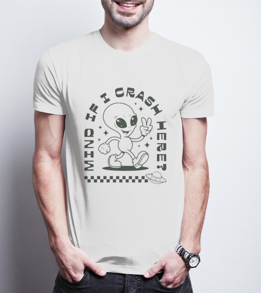 Mind If I Crash Here Alien Peace Sign UFO T-Shirt