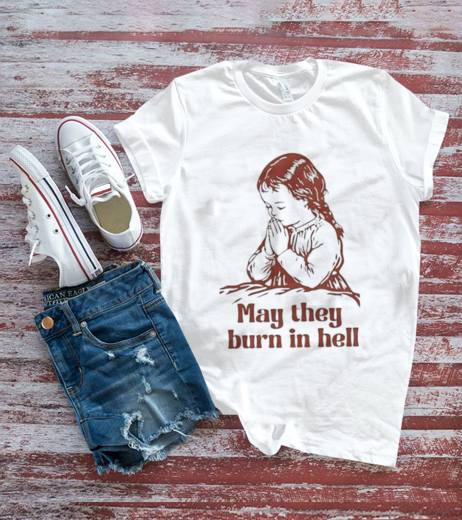 Praying Girl May They Burn In Hell Vintage Red Sketch T-Shirt