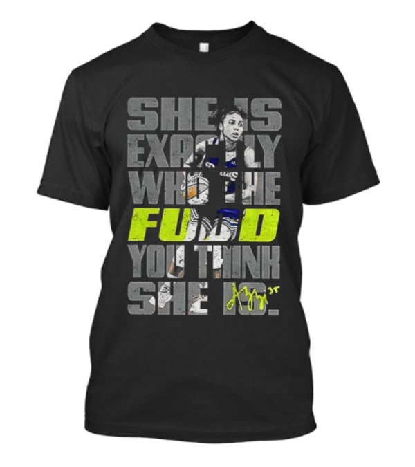 Azzi Fudd Dallas Wings Basketball She Is Exactly Who The Fudd You Think She Is T-Shirt