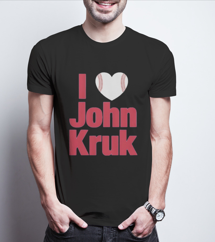 I Love John Kruk Baseball Philadelphia Phillies T-Shirt