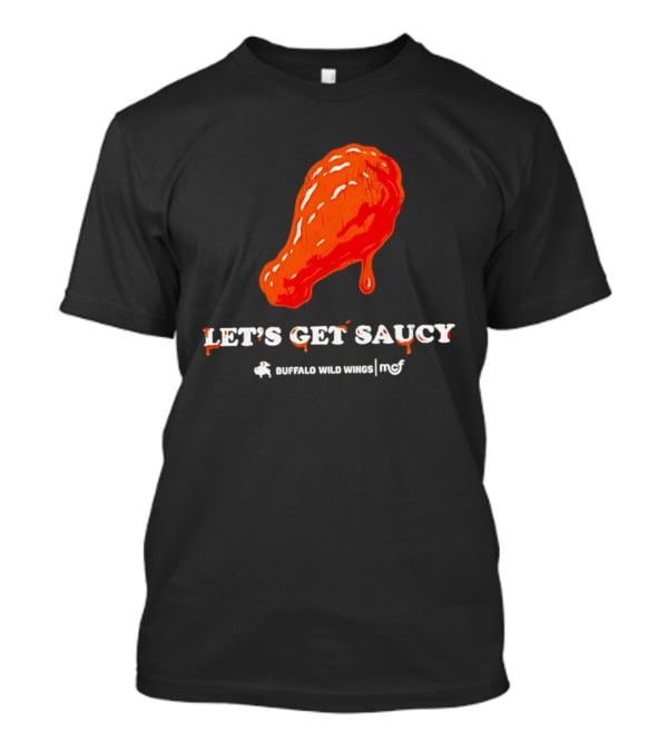 Let's Get Saucy Buffalo Wild Wings NFL Chicken Wing T-Shirt