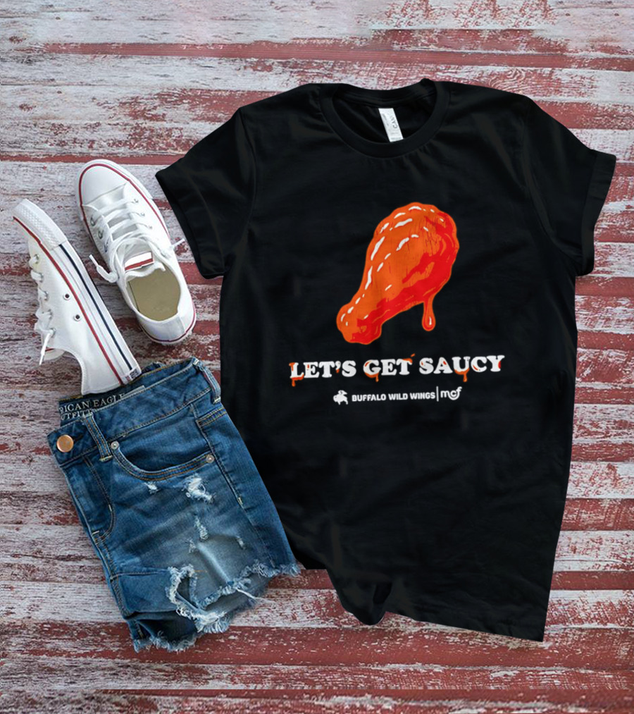 Let's Get Saucy Buffalo Wild Wings NFL Chicken Wing T-Shirt