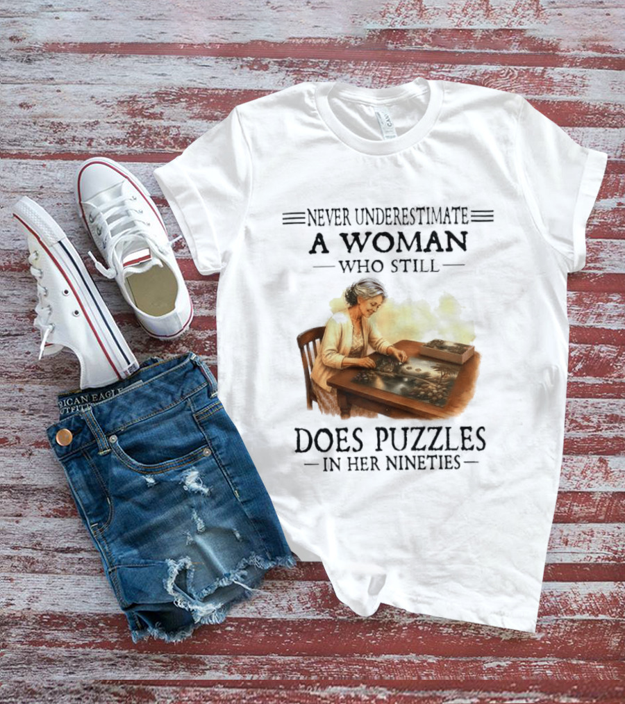 Never Underestimate A Woman Who Does Puzzles In Her Nineties T-Shirt