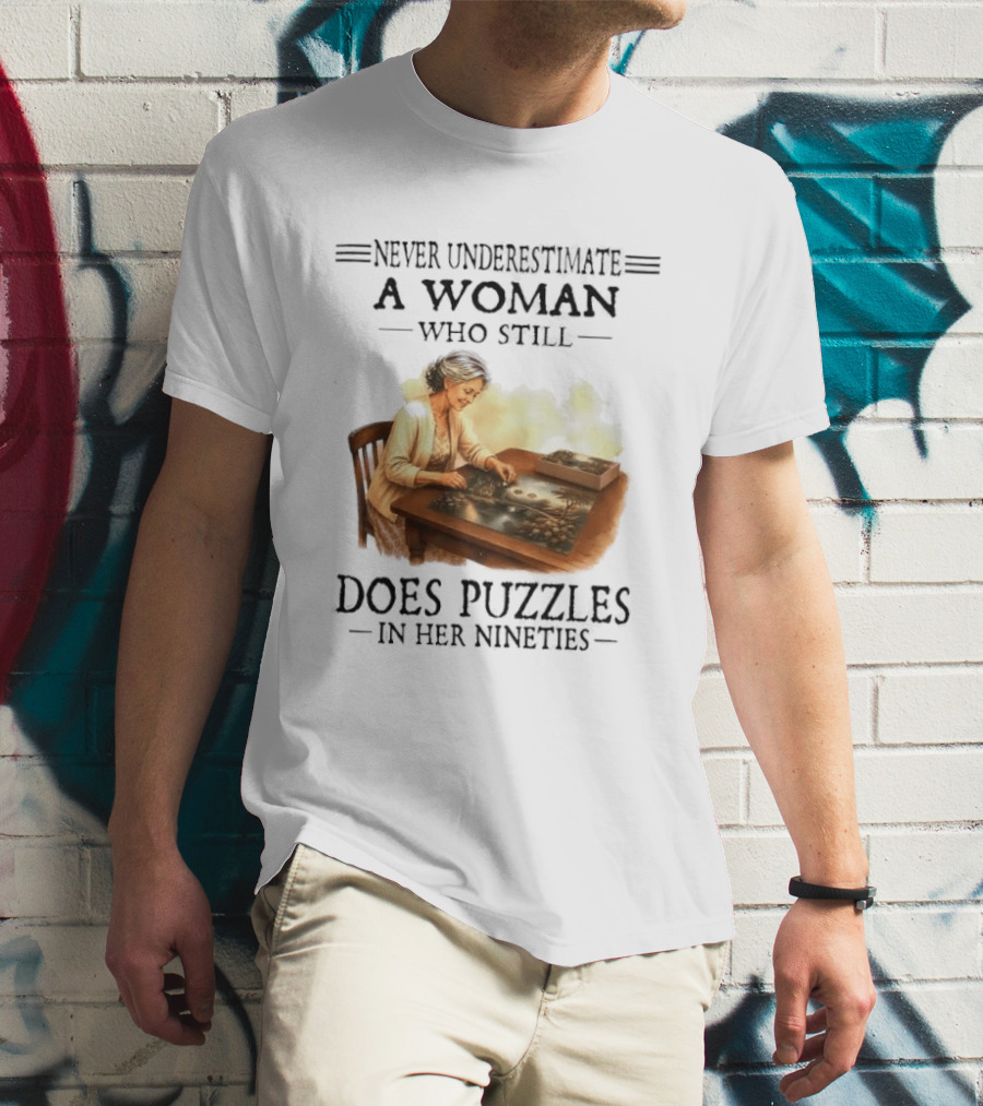 Never Underestimate A Woman Who Does Puzzles In Her Nineties T-Shirt