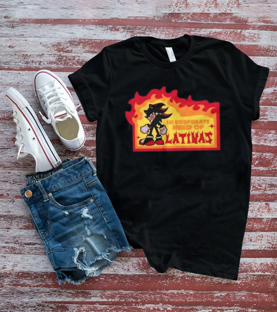 Shadow The Hedgehog In Desperate Need Of Latinas Flame T-Shirt