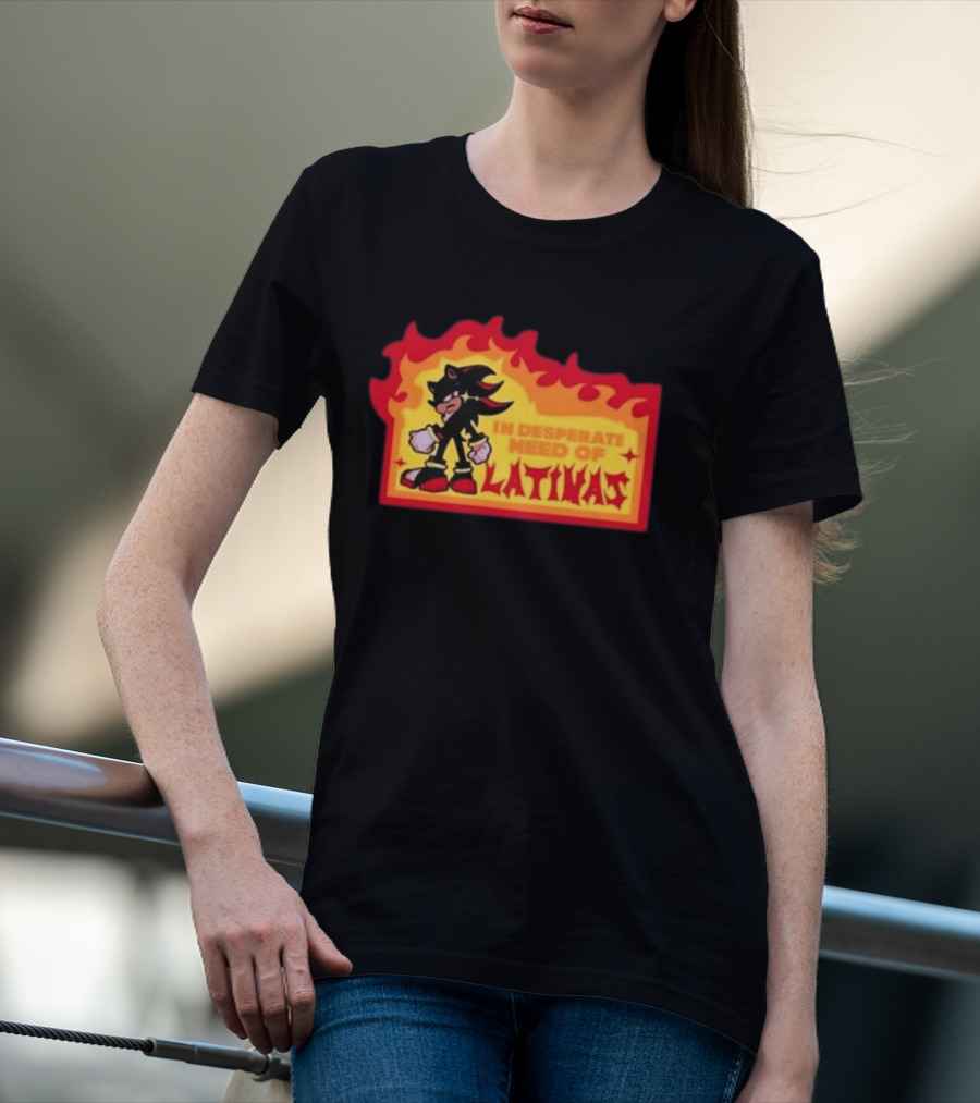 Shadow The Hedgehog In Desperate Need Of Latinas Flame T-Shirt