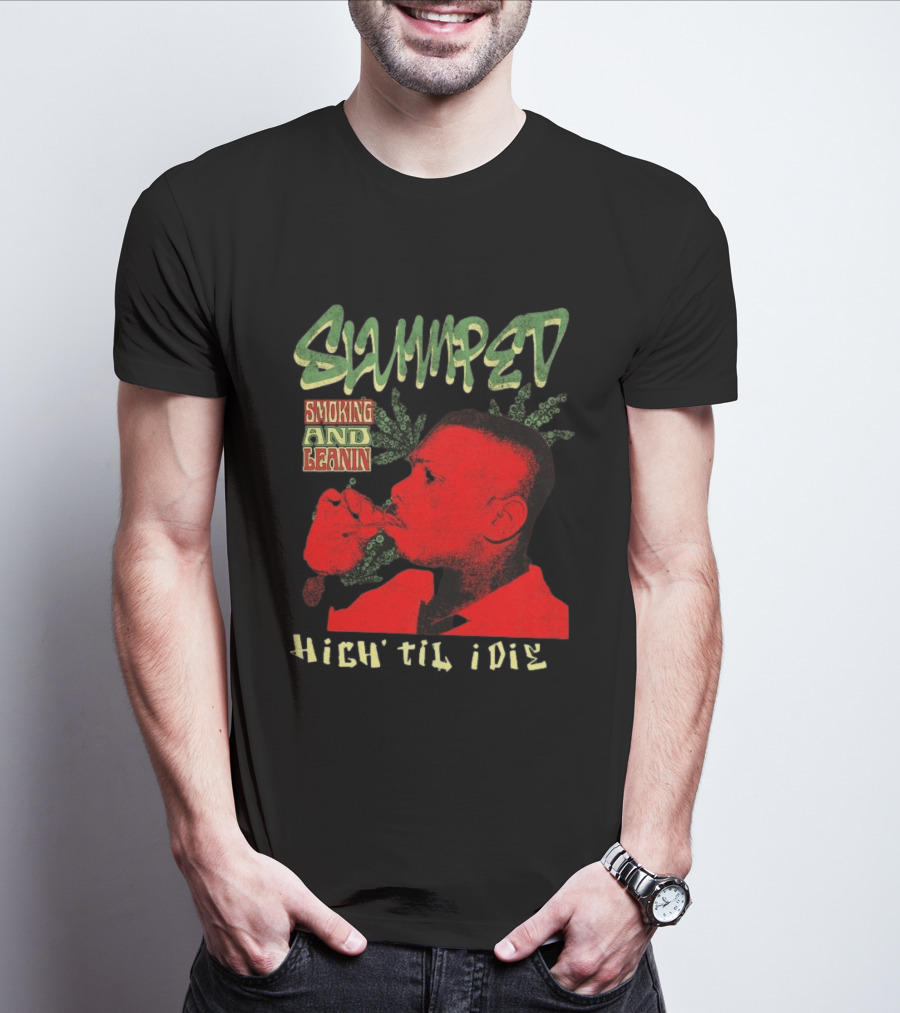 Slumped Smoking And Leanin High Til I Die 420 T-Shirt