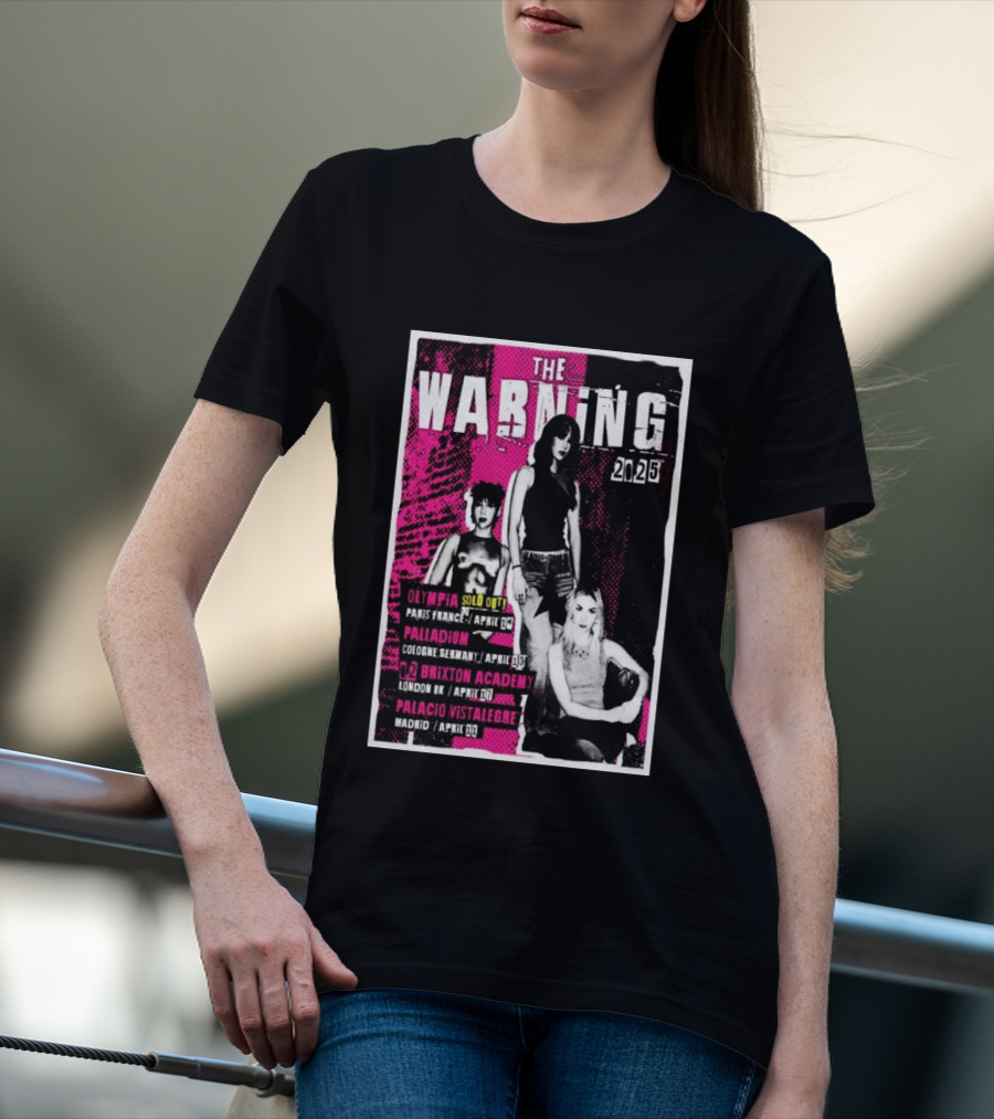 The Warning European Tour 2025 Olympia Palladium O2 Brixton Palacio Vistalegre T-Shirt