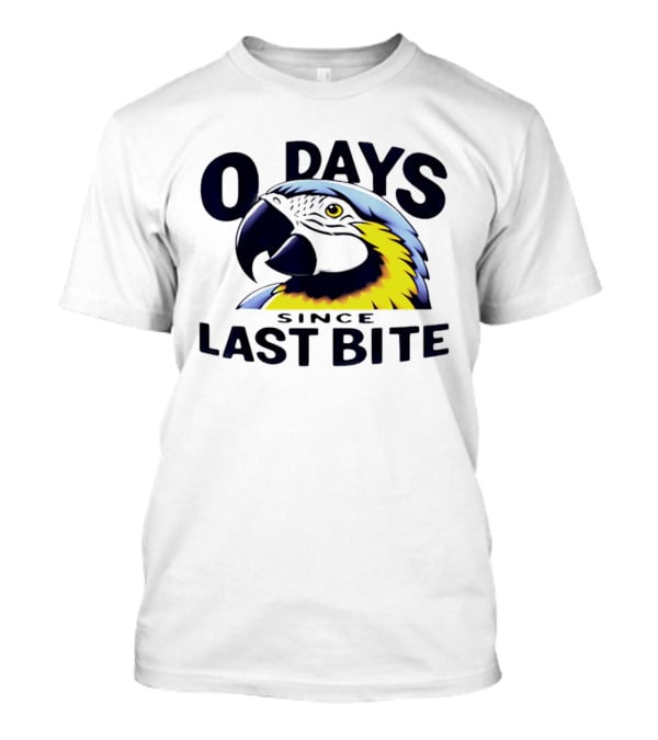 0 Days Since Last Bite Parrot Humor Nonprofit Attire T-Shirt