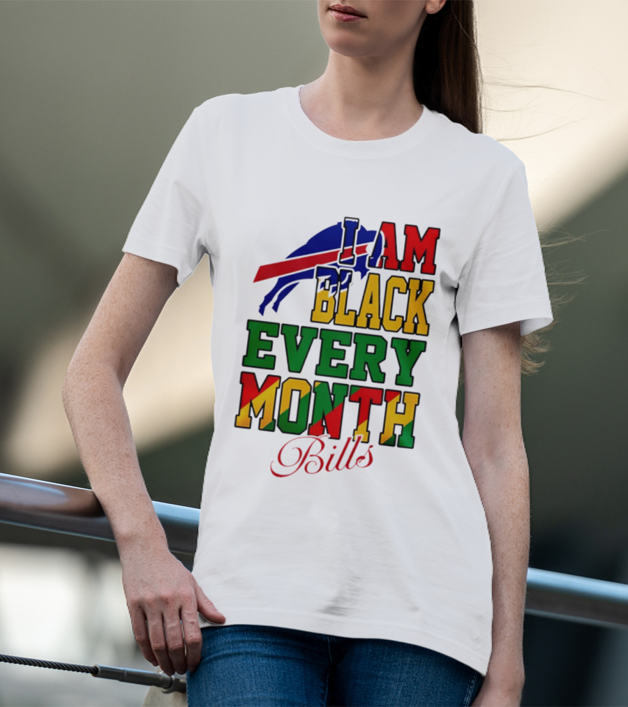 Buffalo Bills I Am Black Every Month Juneteenth Bills T-Shirt