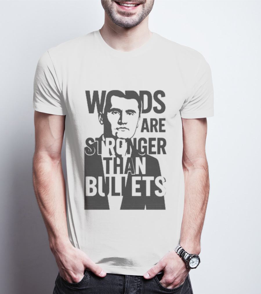 Charlie Kirk Words Are Stronger Than Bullets T-Shirt