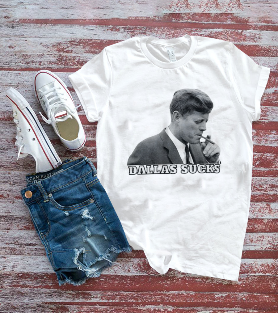 Dallas Sucks JFK Smoking Cigar Anti Cowboys T-Shirt