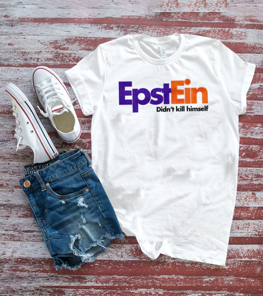 Epstein Didn't Kill Himself FedEx T-Shirt