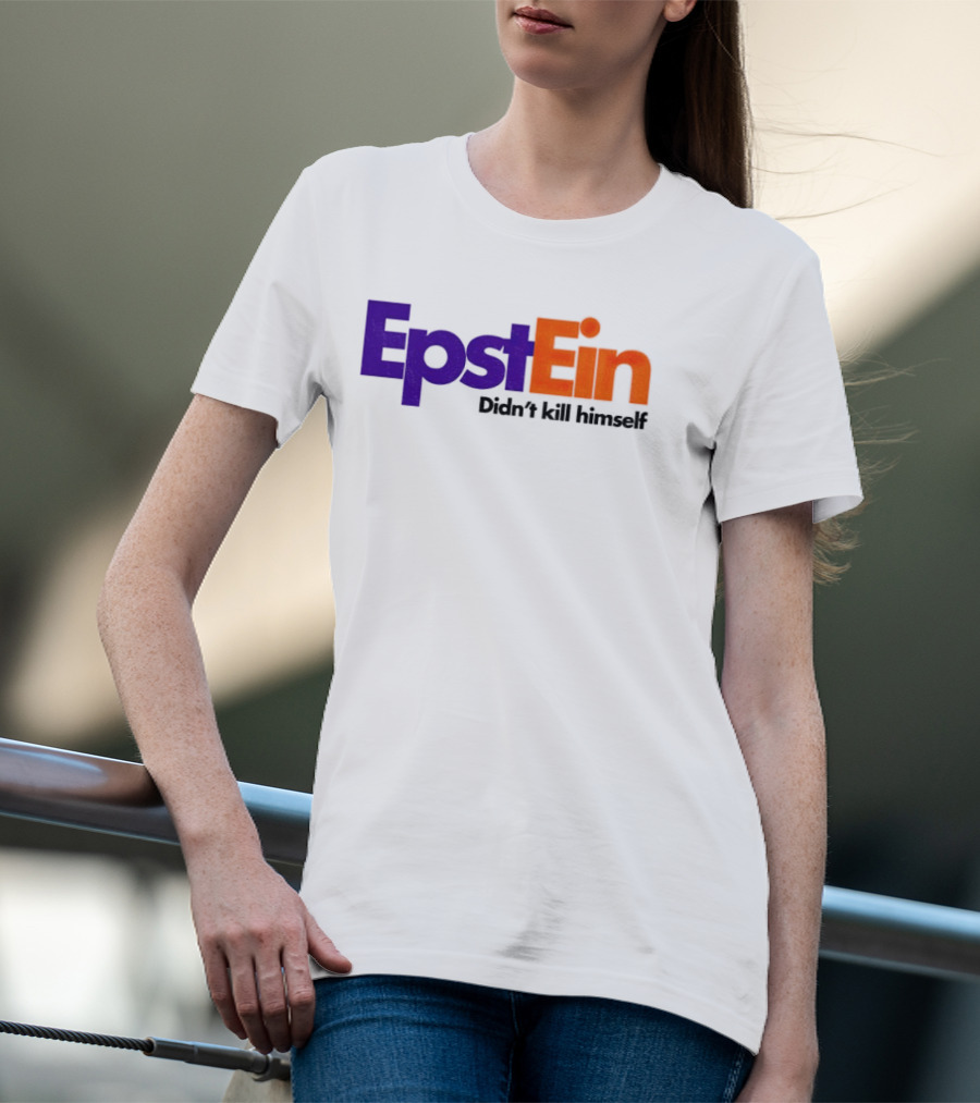 Epstein Didn't Kill Himself FedEx T-Shirt