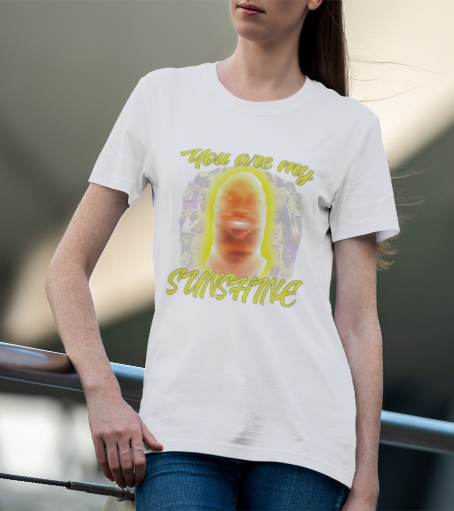 You Are My Sunshine Lebron James Lakers Basketball Lebonbon T-Shirt