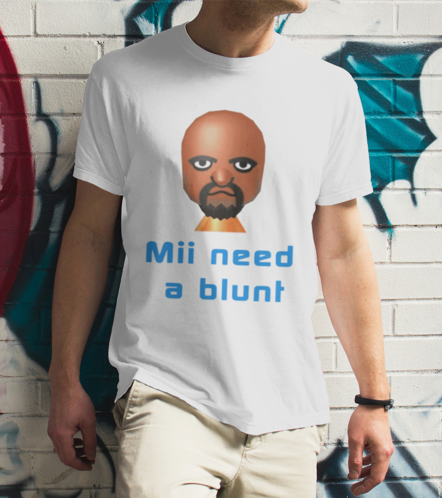 Mii Need A Blunt Funny Gaming Meme T-Shirt
