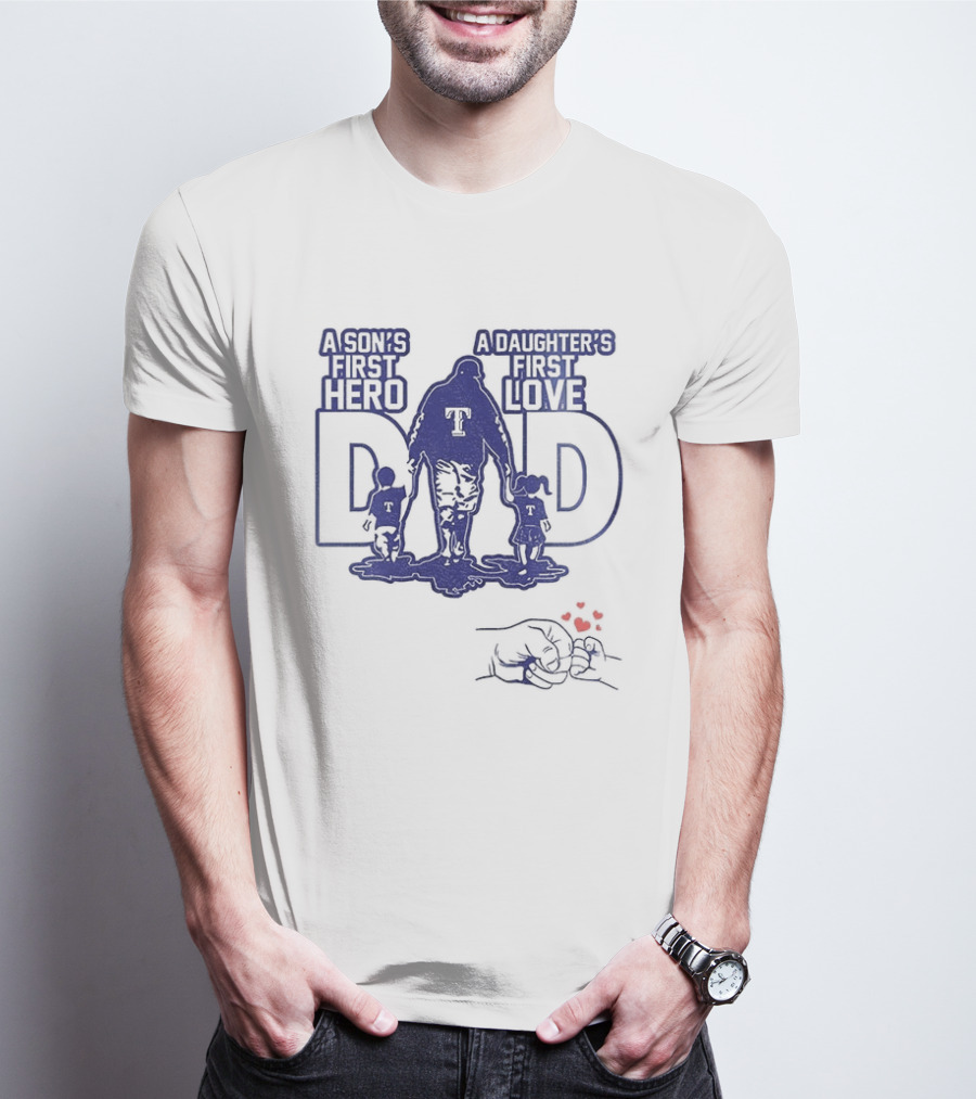Texas Rangers Dad A Son's First Hero A Daughter's First Love Father's Day 2025 T-Shirt