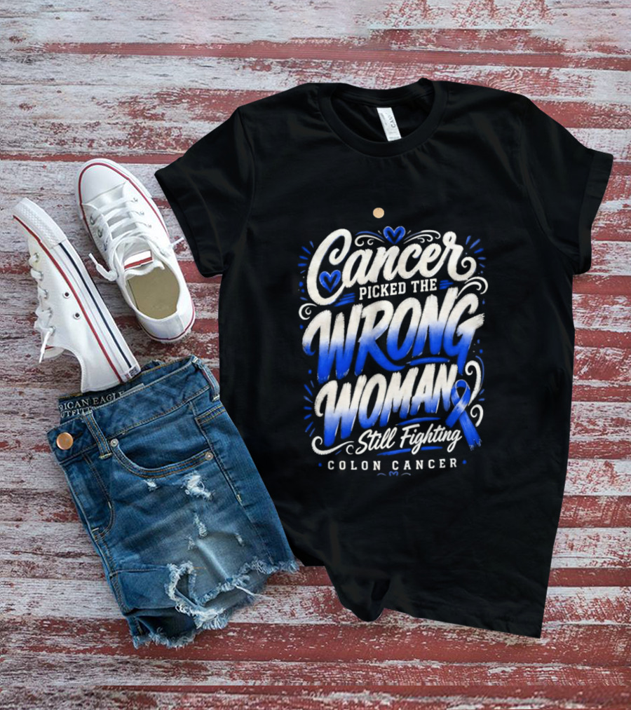 Cancer Picked The Wrong Woman Still Fighting Colon Cancer Ribbon T-Shirt