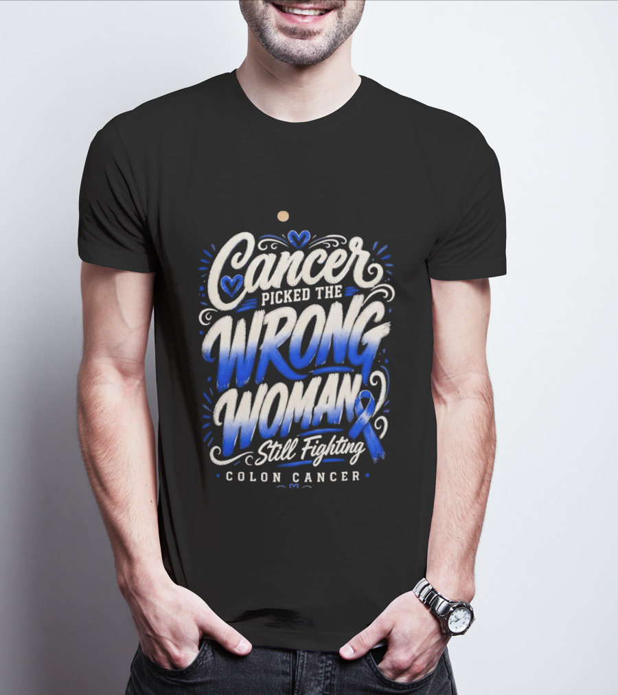Cancer Picked The Wrong Woman Still Fighting Colon Cancer Ribbon T-Shirt