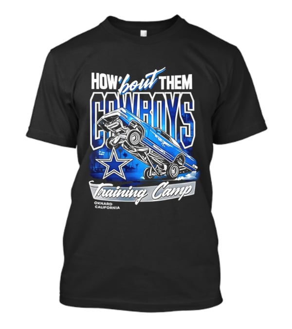 Dallas Cowboys How 'Bout Them Oxnard California Training Camp T-Shirt