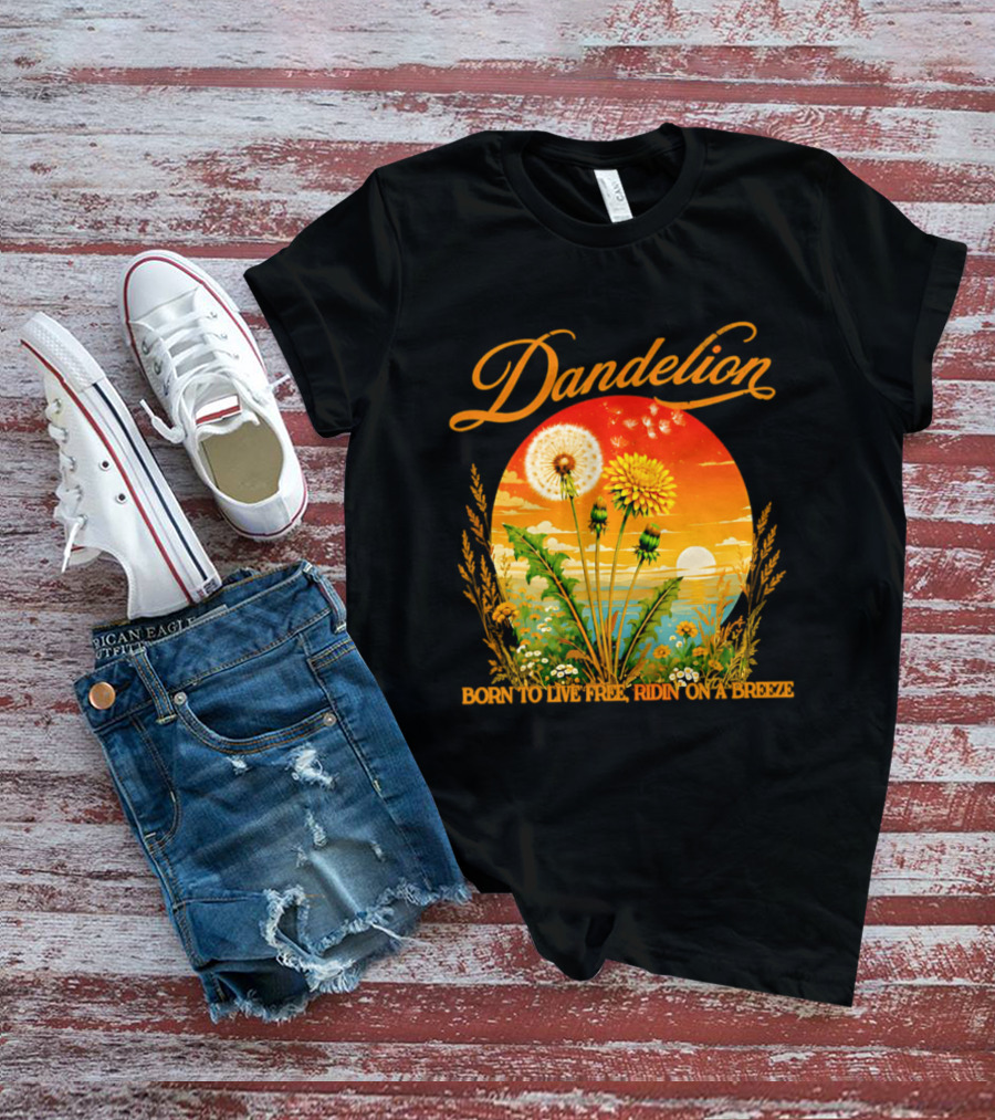 Dandelion Born To Live Free Ridin On A Breeze Sunset Nature Scene T-Shirt