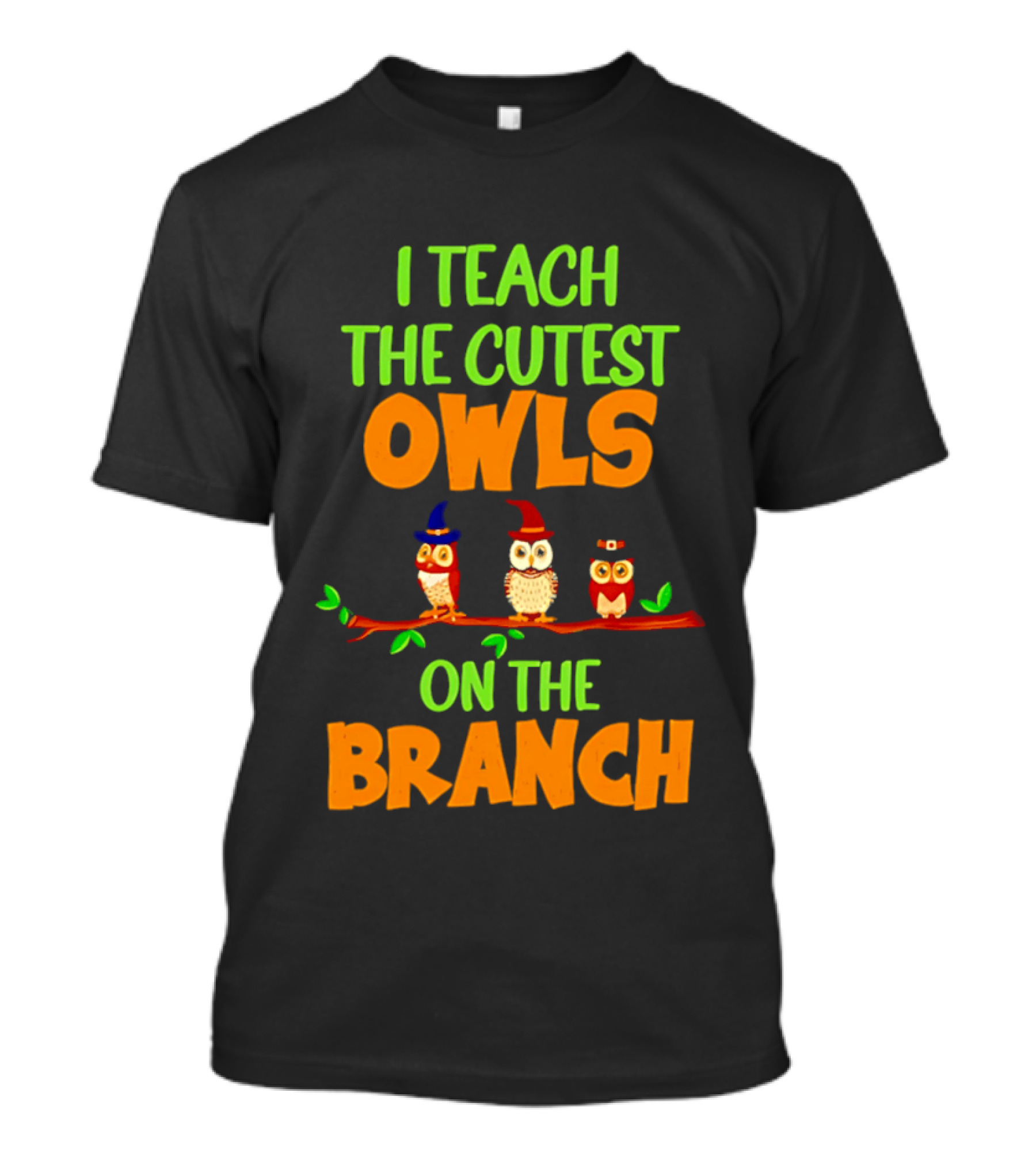 I Teach The Cutest Owls On The Branch Teacher Owl T-Shirt