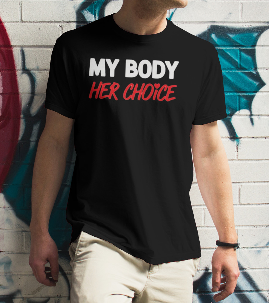 My Body Her Choice T-Shirt
