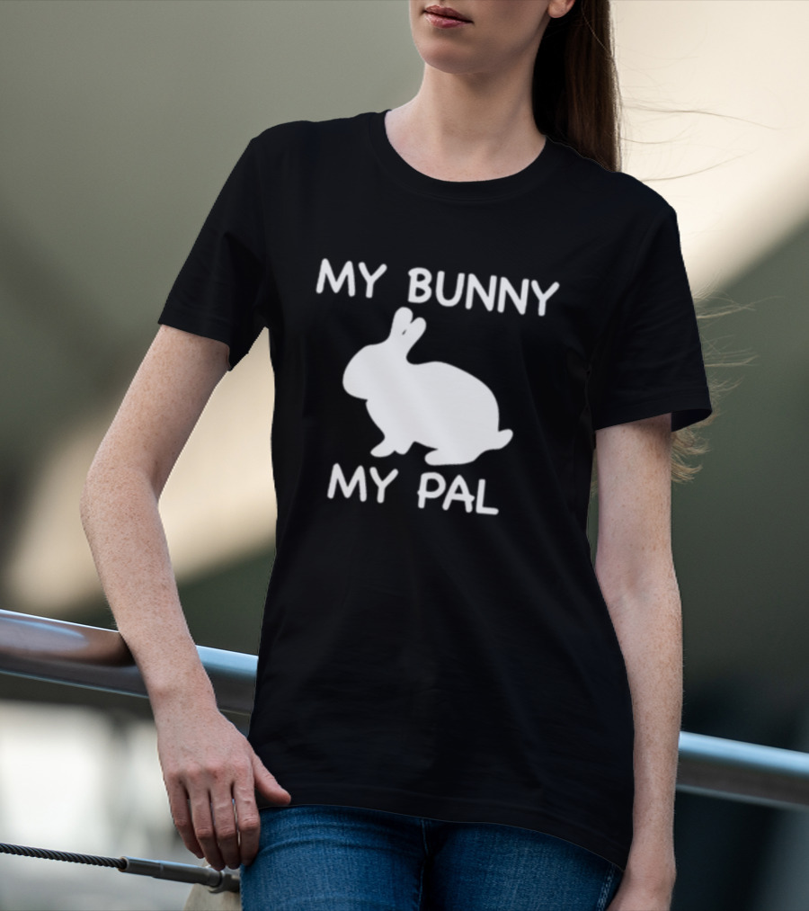 My Bunny My Pal Rabbit T-Shirt