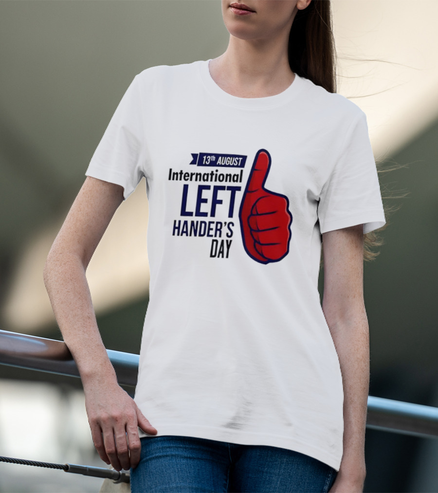 13th August International Left Hander's Day Red Thumbs Up T-Shirt