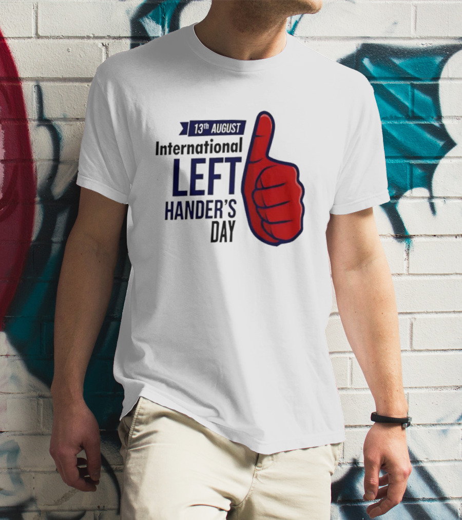 13th August International Left Hander's Day Red Thumbs Up T-Shirt