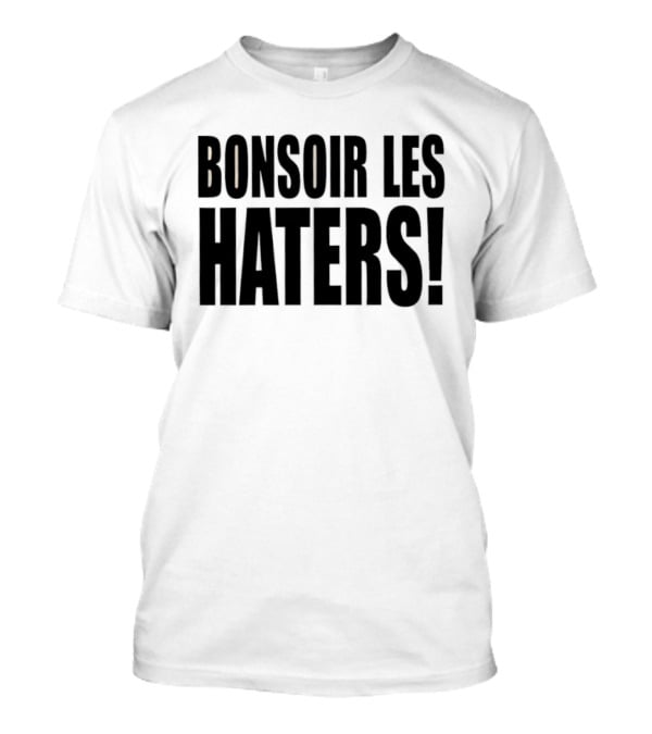 Bonsoir Les Haters T-Shirt